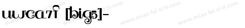 UWCA7F (BIG5)字体转换